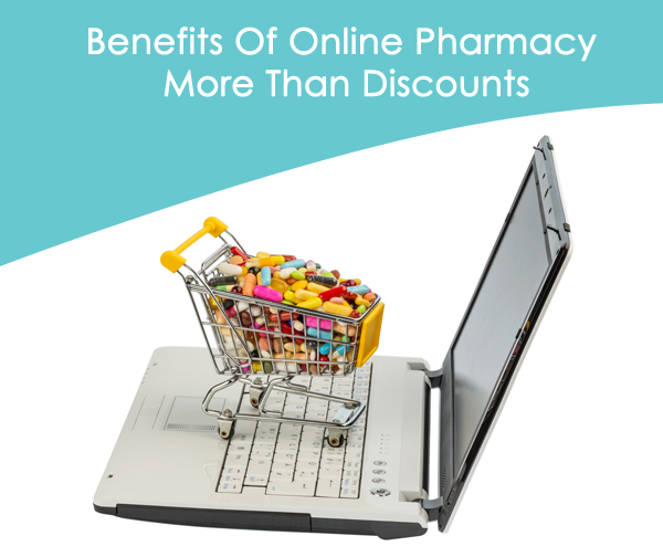 Benefits of online pharmacy – More than discounts